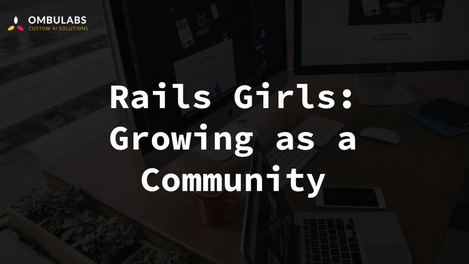 Rails Girls: Growing as a Community